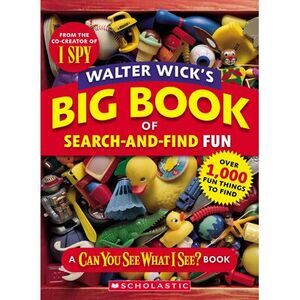 Walter Wick's Big Book of Search-And-Find Fun -- Walter Wick